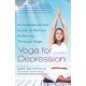 Yoga for Depression: A Compassionate Guide to Relieve Suffering Through Yoga 1 1st Edition (Paperback) by Amy Weintraub